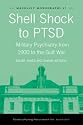 Shell Shock to PTSD: Military Psychiatry from 1900 to the Gulf War (Maudsley Monographs)