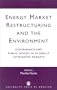 Energy Market Restructuring and the Environment: Governance and Public Goods in Globally Integrated Markets