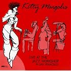 Live at the Jazz Workshop by  Kitty Margolis 