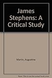 James Stephens : a critical study
