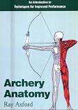 Archery Anatomy: An Introduction to Techniques for Improved Performance