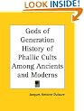 Gods of Generation History of Phallic Cults Among Ancients