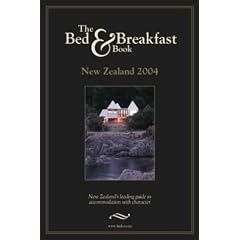 The New Zealand Bed and Breakfast Book 2004