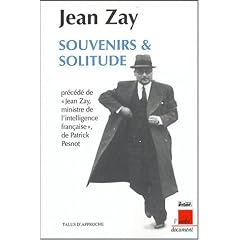 Souvenirs et solitude pr�c�d� de Jean Zay, ministre de l'intelligence fran�aise