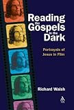 Reading the Gospels in the Dark: Portrayals of Jesus in Film