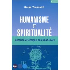 Humanisme et Spiritualit�, doctrine et �thique des Roses-Croix