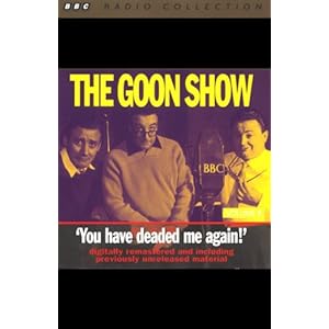 You Have Deaded Me Again! - The Goons 