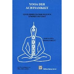 Yoga der Achtsamkeit. Ein buddhistischer Pfad f�r K�rper und Geist