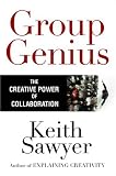 Group Genius: The Creative Power of Collaboration