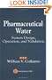 Pharmaceutical Water: System Design, Operation, and Validation