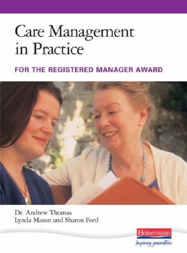 Care Management in Practice: For the Registered Manager Award NVQ 4