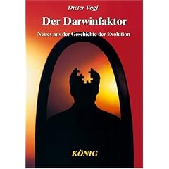 Der Darwinfaktor. Darwin belegt die au�erirdische Herkunft der Menschheit