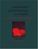 Experiential Psychotherapy with Couples: A Guide for the Creative Pragmatist