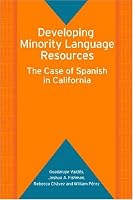 Developing Minority Language Resources: The Case of Spanish in California (Bilingual Education & Bilingualism S.)