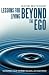 Lessons for Living Beyond the Ego: Sustaining Your Journey to Love, Joy, and Peace