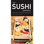 Sushi Cookbook, The: A Step-by-step Guide to Creating Your Own Sushi