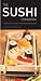 Sushi
Cookbook,
The:
A
Step-by-step
Guide
to
Creating
Your
Own
Sushi