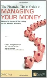 The FT guide to managing your money : how to be better off by making better financial decisions