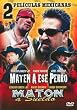 2 Peliculas Mexicanas: Maten a Ese Perro/Maton a Sueldo