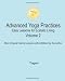 Advanced Yoga Practices - Easy Lessons for Ecstatic Living, Volume 2