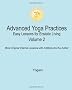 Advanced Yoga Practices - Easy Lessons for Ecstatic Living, Volume 2