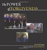 The Power of Forgiveness: Based on a Film by Martin Doblmeier