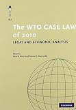 The WTO case law of 2010 : legal and economic analysis