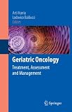 Review Springer  / Geriatric Oncology: Treatment, Assessment and Management