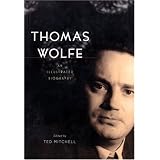 Thomas Wolfe: An Illustrated Biography