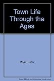 Town life through the ages
