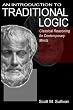 An Introduction To Traditional Logic: Classical Reasoning For Contemporary Minds
