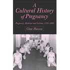 Click here to buy A Cultural History of Pregnancy: Pregnancy, Medicine and Culture, 1750-2000 by  Clare Hanson.