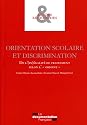 Orientation scolaire et discrimination - De l'(in)&eacute;galit&eacute; de traitement selon l'origine