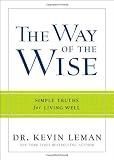 Way of the Wise, The: Simple Truths for Living Well