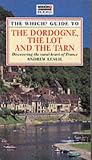Which? Guide to the Dordogne, the Lot and the Tarn (Which? Travel Guides)
