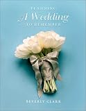 Planning a Wedding to Remember: Special Touches and Unique Ideas