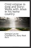 Child religion in song and story: Walks with Jesus in his home country