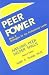 Peer Power: Applying Peer Helper Skills - Strategies for the Professional Leader Book 2 (Peer Power)