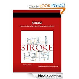 Stroke: How to Heal with Plant-Based Foods, Herbs, and Spices [Kindle Edition]
