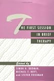 The First Session in Brief Therapy