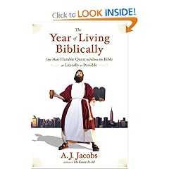 The Year of Living Biblically: One Man's Humble Quest to Follow the Bible as Literally as Possible