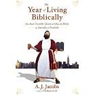 Click here to buy The Year of Living Biblically: One Man's Humble Quest to Follow the Bible as Literally as Possible by  A. J. Jacobs.