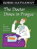 The Doctor Dines in Prague (Thorndike Mystery)