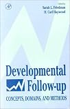 Developmental Follow-up: Concepts, Domains and Methods