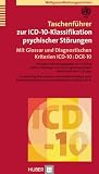 Taschenf&uuml;hrer zur ICD-10 Klassifikation psychischer St&ouml;rungen - Mit Glossar und Diagnostischen Kriterien: ICD-10:DCR-10 - Weltgesundheitsorganisation