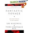 Fantastic Voyage: Live Long Enough to Live Forever by Ray Kurzweil and Terry Grossman