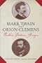 Mark Twain and Orion Clemens: Brothers, Partners, Strangers (Amer Lit Realism & Naturalism)