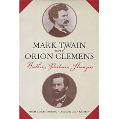 Mark Twain and Orion Clemens: Brothers, Partners, Strangers (Amer Lit Realism & Naturalism)