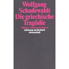 T�binger Vorlesungen Band 4. Die griechische Trag�die: Aischylos. Sophokles. Euripides: BD 4 (suhrkamp taschenbuch wissenschaft)