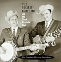 The Stanley Brothers and The Clinch Mountain Boys: The Complete Mercury Recordings